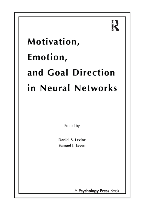 Cover image for book Motivation, Emotion, and Goal Direction in Neural Networks