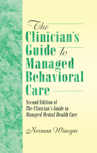 The Clinician's Guide to Managed Behavioral Care