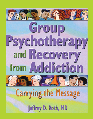 Group Psychotherapy and Recovery from Addiction
