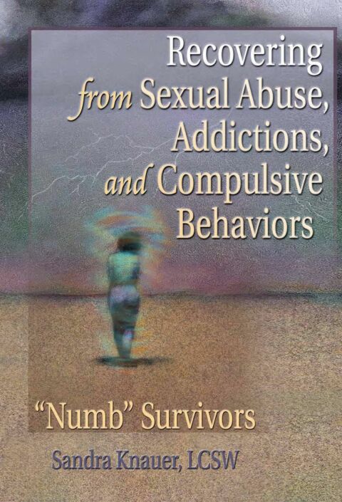 Recovering from Sexual Abuse, Addictions, and Compulsive Behaviors 