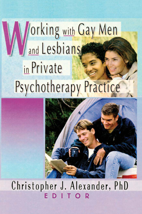 Cover image for book Working with Gay Men and Lesbians in Private Psychotherapy Practice