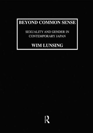Beyond Common Sense: Sexuality And Gender In Contemporary Japan