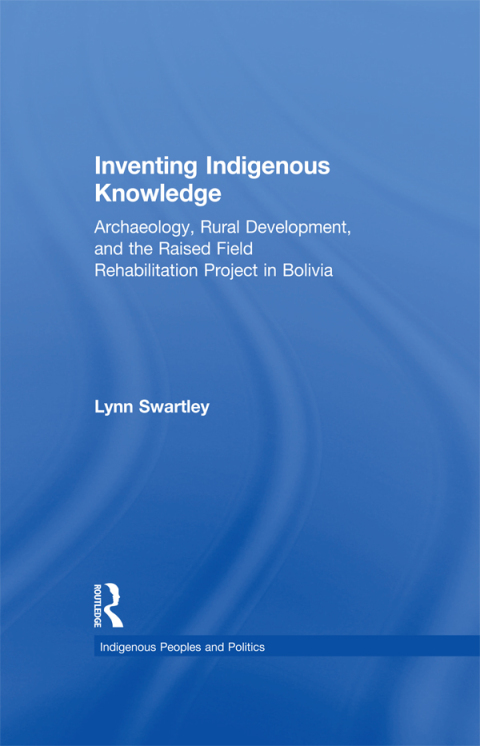Cover image for book Inventing Indigenous Knowledge