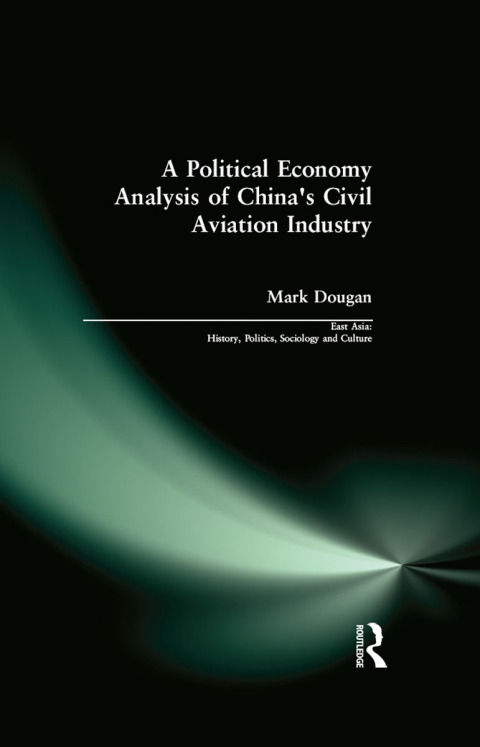 Cover image for book A Political Economy Analysis of China's Civil Aviation Industry