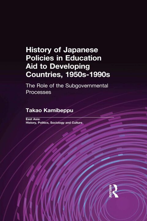 Cover image for book History of Japanese Policies in Education Aid to Developing Countries, 1950s-1990s