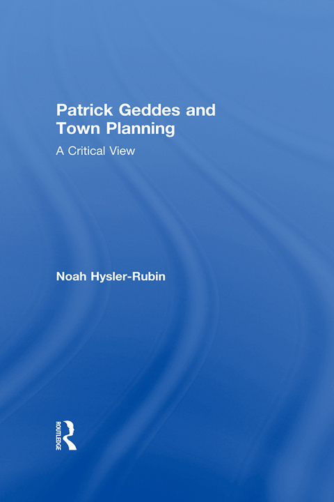 Cover image for book Patrick Geddes and Town Planning