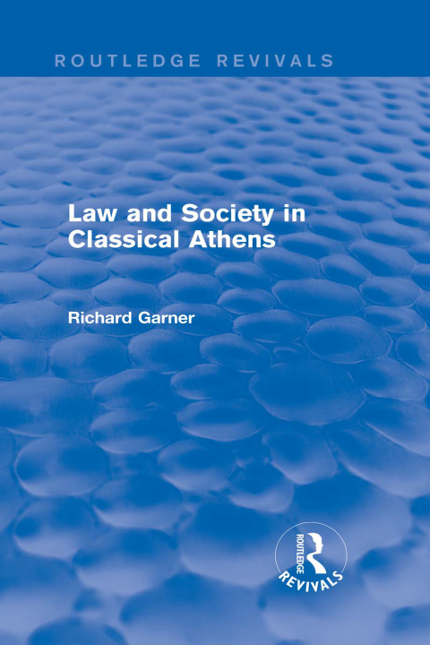 Cover image for book Law and Society in Classical Athens (Routledge Revivals)