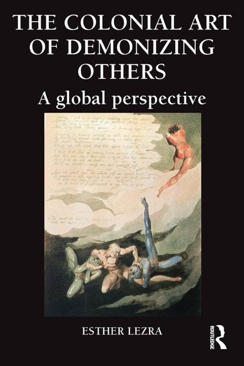 Cover image for book The Colonial Art of Demonizing Others