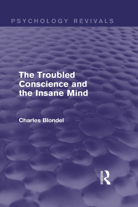 Cover image for book The Troubled Conscience and the Insane Mind (Psychology Revivals)