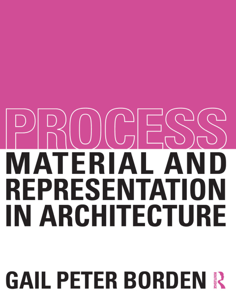 Cover image for book Process: Material and Representation in Architecture
