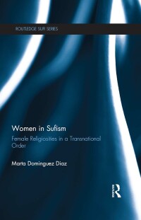 صورة الغلاف: Women in Sufism 1st edition 9780367869182