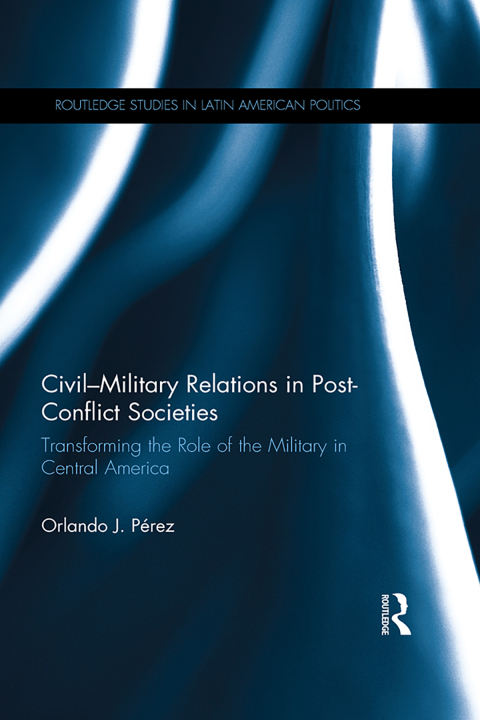 Cover image for book Civil-Military Relations in Post-Conflict Societies
