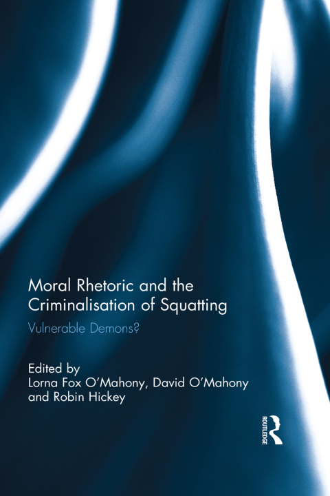 Cover image for book Moral Rhetoric and the Criminalisation of Squatting