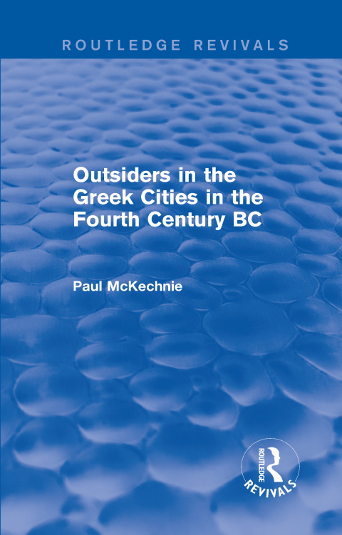 Cover image for book Outsiders in the Greek Cities in the Fourth Century BC (Routledge Revivals)