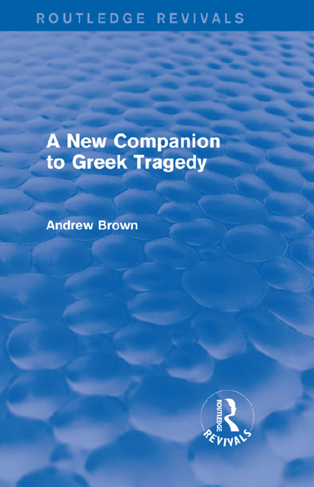 A New Companion to Greek Tragedy (Routledge Revivals)
