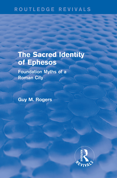 Cover image for book The Sacred Identity of Ephesos (Routledge Revivals)