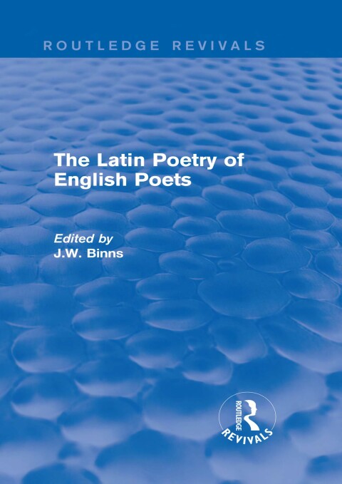 Cover image for book The Latin Poetry of English Poets (Routledge Revivals)