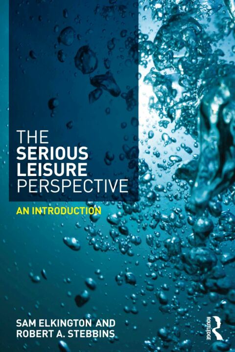 Cover image for book The Serious Leisure Perspective