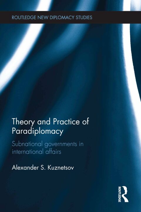 Cover image for book Theory and Practice of Paradiplomacy
