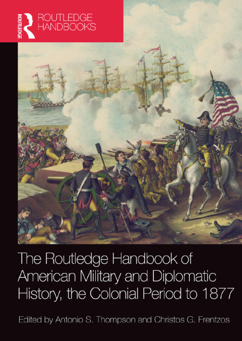Cover image for book The Routledge Handbook of American Military and Diplomatic History