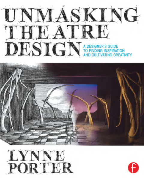 Cover image for book Unmasking Theatre Design: A Designer's Guide to Finding Inspiration and Cultivating Creativity