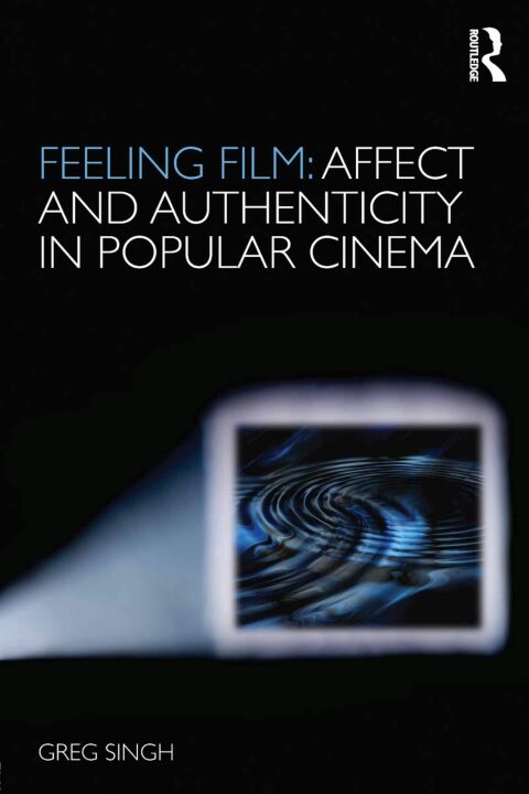 Cover image for book Feeling Film: Affect and Authenticity in Popular Cinema