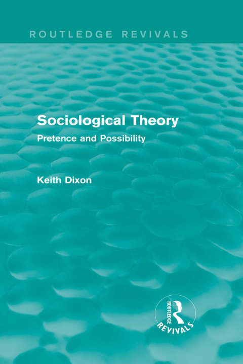 Cover image for book Sociological Theory (Routledge Revivals)