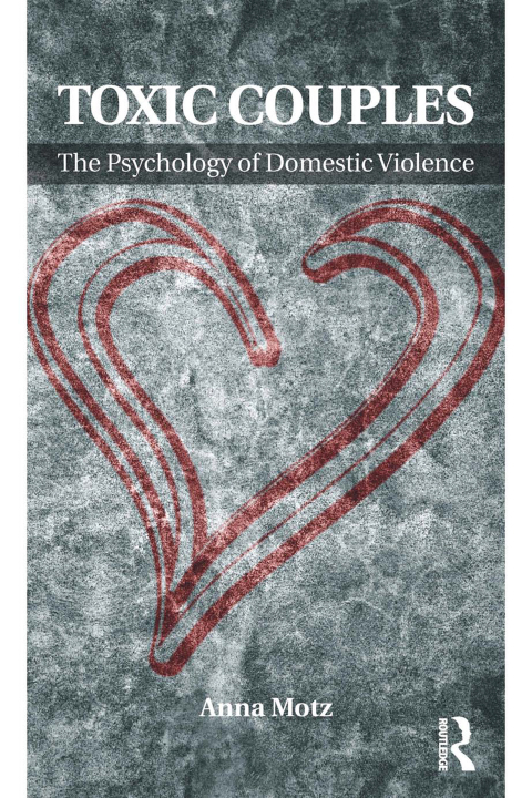 Cover image for book Toxic Couples: The Psychology of Domestic Violence