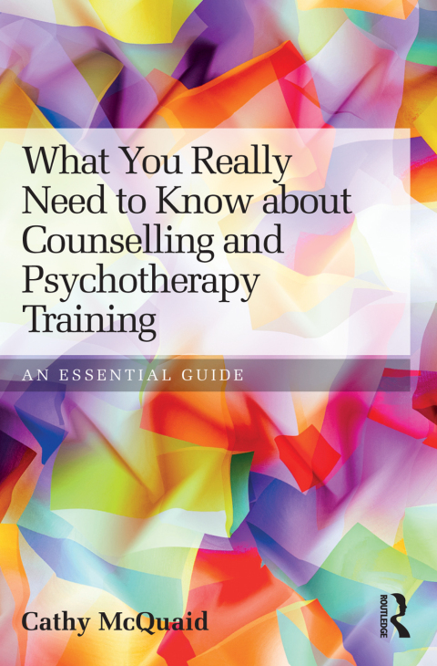 Cover image for book What You Really Need to Know about Counselling and Psychotherapy Training