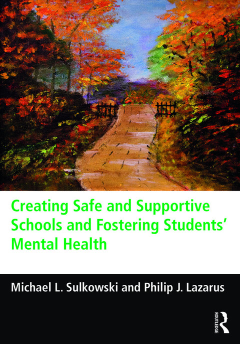 Cover image for book Creating Safe and Supportive Schools and Fostering Students' Mental Health
