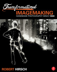 Cover image: Transformational Imagemaking: Handmade Photography Since 1960 1st edition 9780415810265