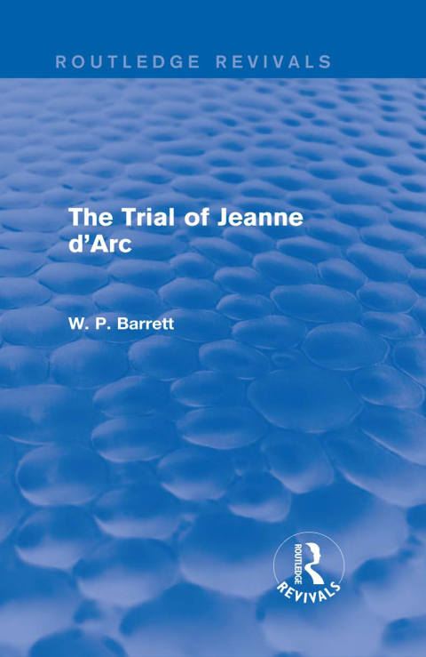 Cover image for book The Trial of Jeanne d'Arc (Routledge Revivals)