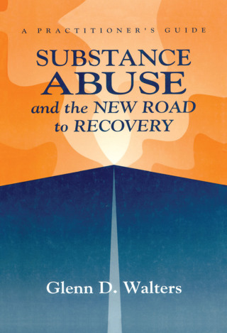 Substance Abuse And The New Road To Recovery
