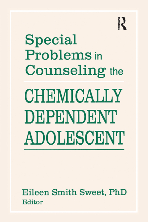 Cover image for book Special Problems in Counseling the Chemically Dependent Adolescent