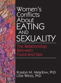 Cover image: Women's Conflicts About Eating and Sexuality 1st edition 9781560241317