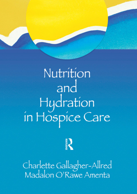 Cover image for book Nutrition and Hydration in Hospice Care