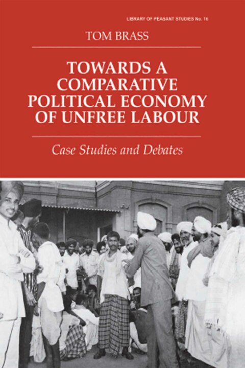 Cover image for book Towards a Comparative Political Economy of Unfree Labour