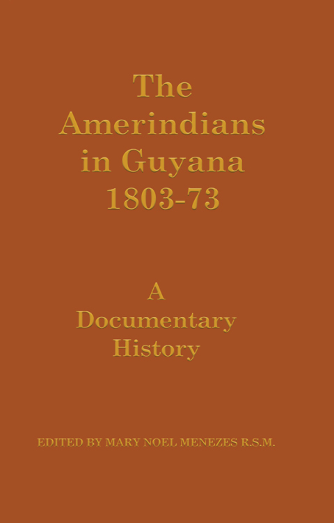 Cover image for book The Amerindians in Guyana 1803-1873