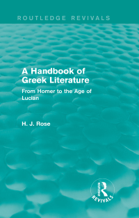 Cover image: A Handbook of Greek Literature (Routledge Revivals) 1st edition 9780415829243