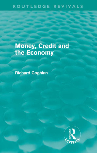 Money, Credit and the Economy (Routledge Revivals)