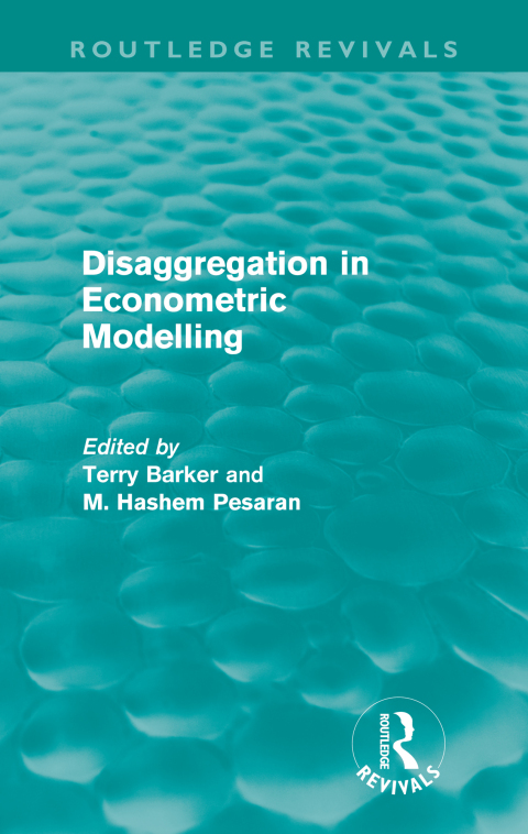 Cover image for book Disaggregation in Econometric Modelling (Routledge Revivals)