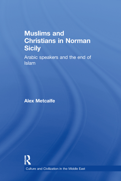 Muslims and Christians in Norman Sicily 
