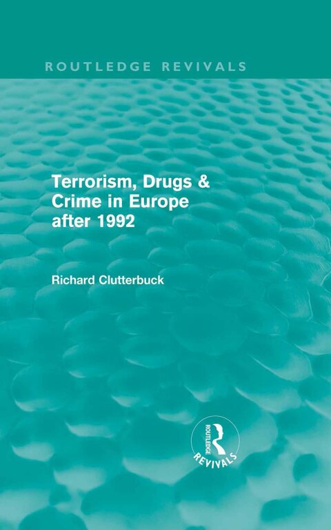 Cover image for book Terrorism, Drugs & Crime in Europe after 1992