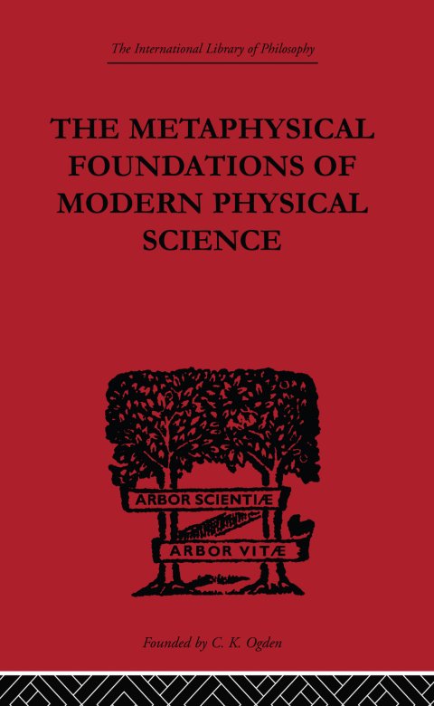 Cover image for book The Metaphysical Foundations of Modern Physical Science