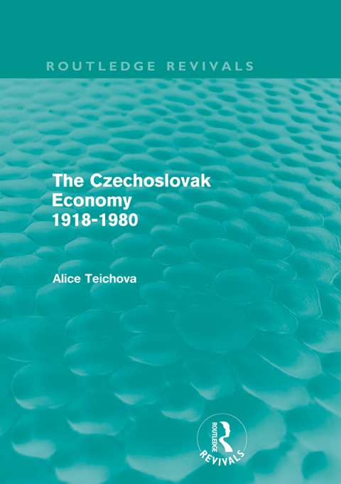 Cover image for book The Czechoslovak Economy 1918-1980 (Routledge Revivals)