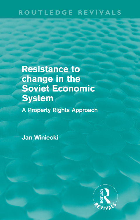 Cover image for book Resistance to Change in the Soviet Economic System (Routledge Revivals)