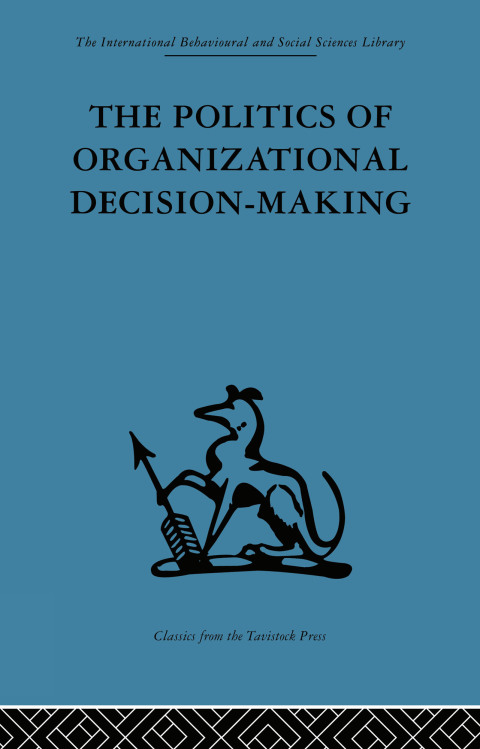 Cover image for book The Politics of Organizational Decision-Making