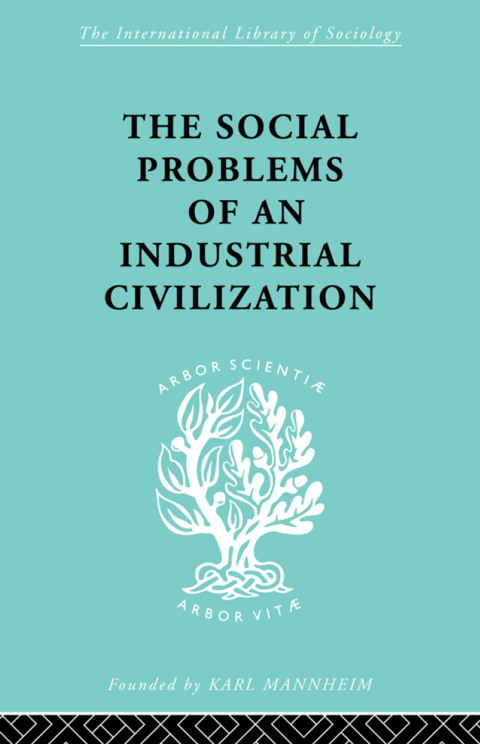 Cover image for book The Social Problems of an Industrial Civilisation