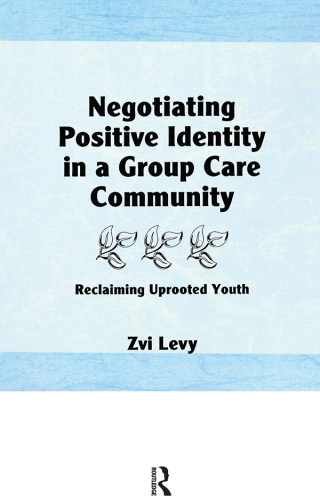 Negotiating Positive Identity in a Group Care Community