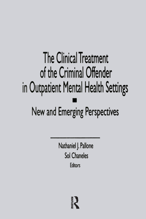 Cover image for book The Clinical Treatment of the Criminal Offender in Outpatient Mental Health Settings